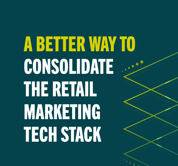 A better way to consolidate the retail marketing tech stack